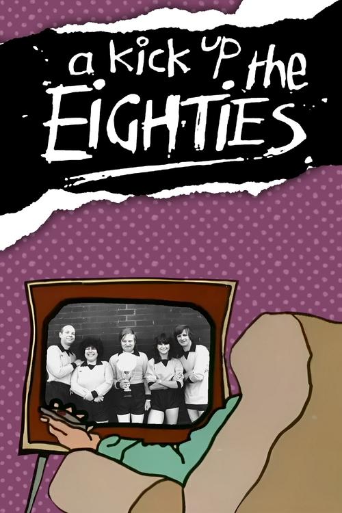 Poster for A Kick Up the Eighties