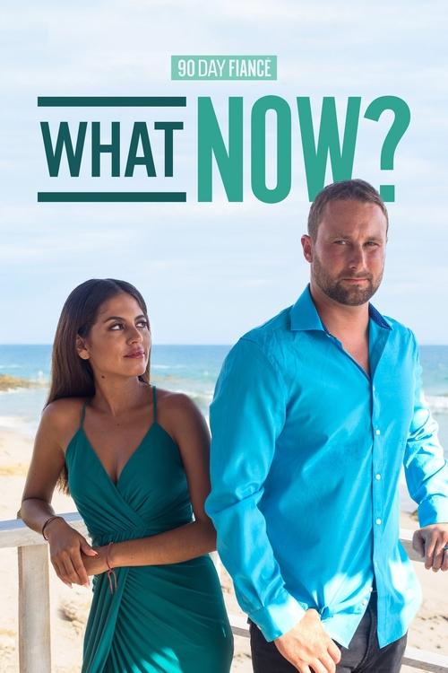 Poster for 90 Day Fiancé: What Now?