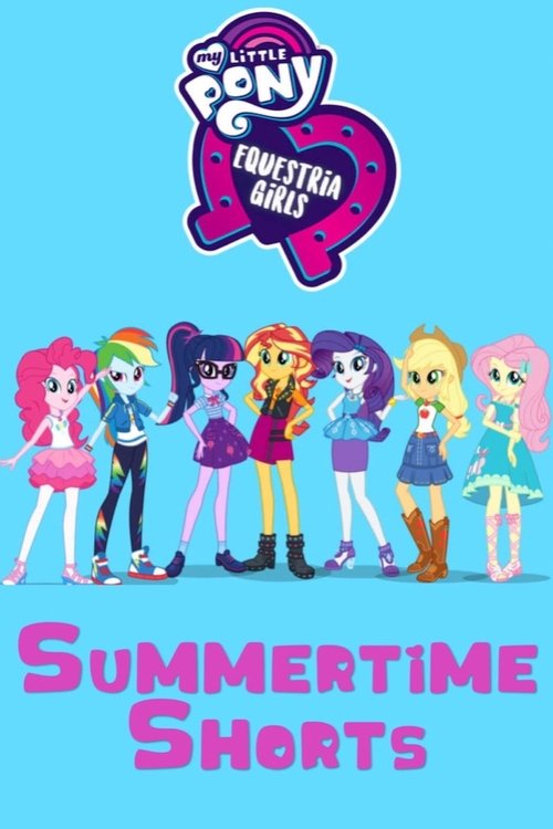 Poster for My Little Pony Equestria Girls: Summertime Shorts
