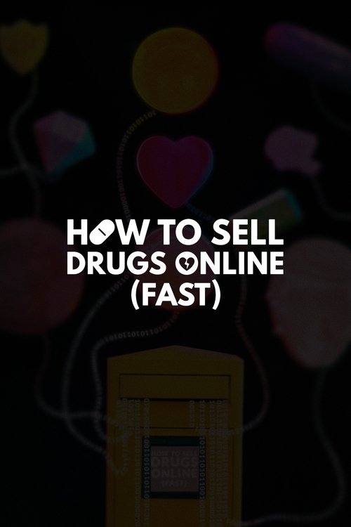 Poster for How to Sell Drugs Online (Fast)