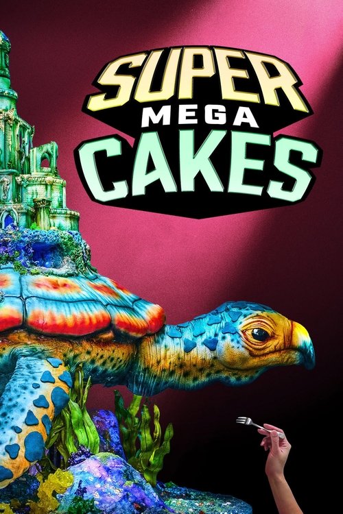 Poster for Super Mega Cakes