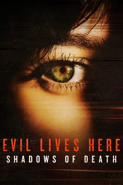 Poster for Evil Lives Here: Shadows Of Death