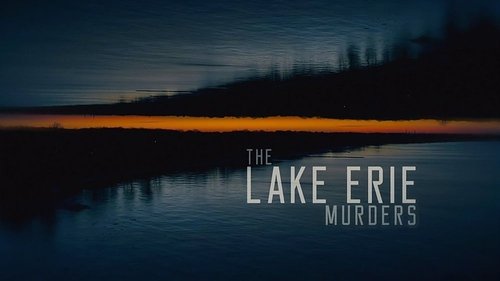 Were The Lake Erie Murders Ever Solved The Lake Erie Murders (TV Series 2018) - Serializd