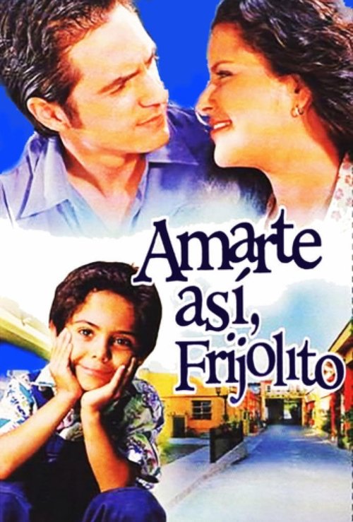 Poster for Amarte así, Frijolito