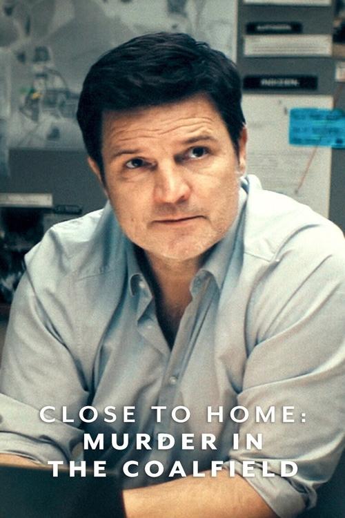 Poster for Close to Home: Murder in the Coalfield