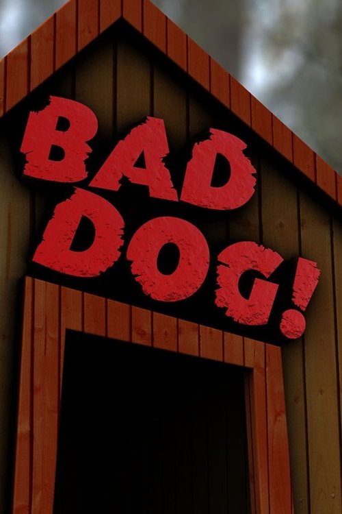 Poster for Bad Dog!