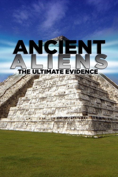 Poster for Ancient Aliens - The Ultimate Evidence