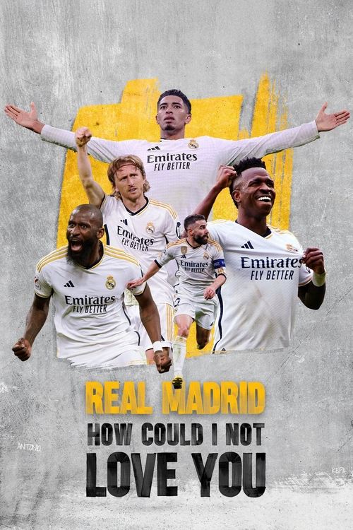 Poster for Real Madrid: How Could I Not Love You