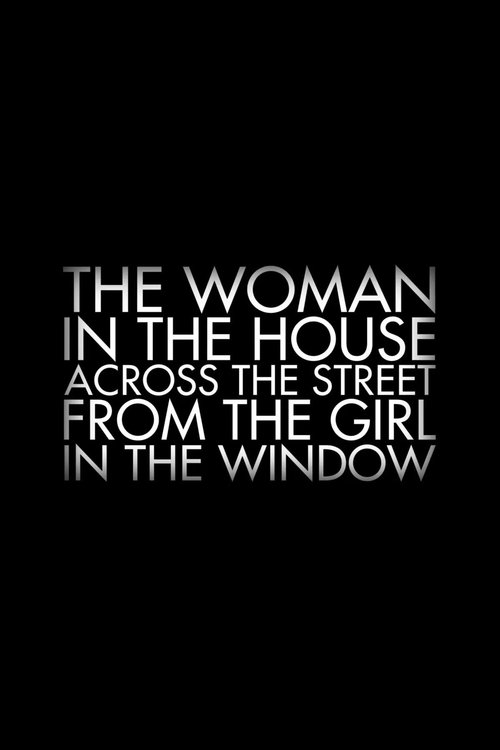 Poster for The Woman in the House Across the Street from the Girl in the Window