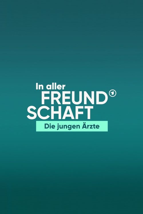 Poster for In aller Freundschaft - Die jungen Ärzte
