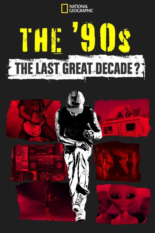 Poster for The '90s: The Last Great Decade?