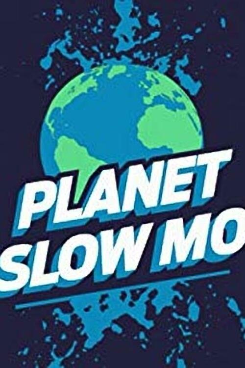 Poster for Planet Slow Mo