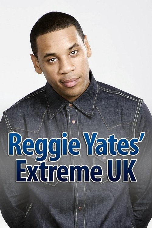 Poster for Reggie Yates' Extreme UK