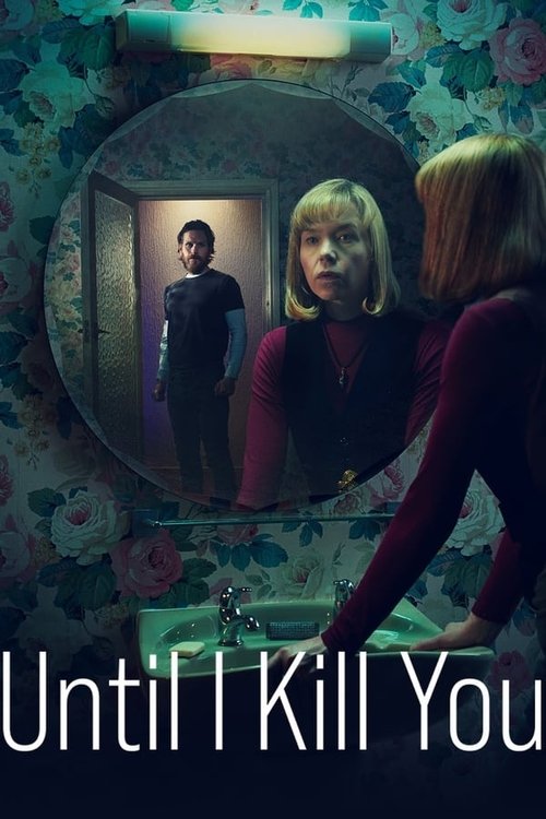 Poster for Until I Kill You