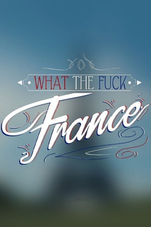Poster for What the Fuck France