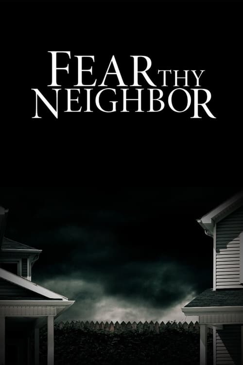 Poster for Fear Thy Neighbor