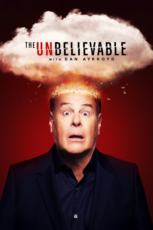 Poster for The UnBelievable with Dan Aykroyd