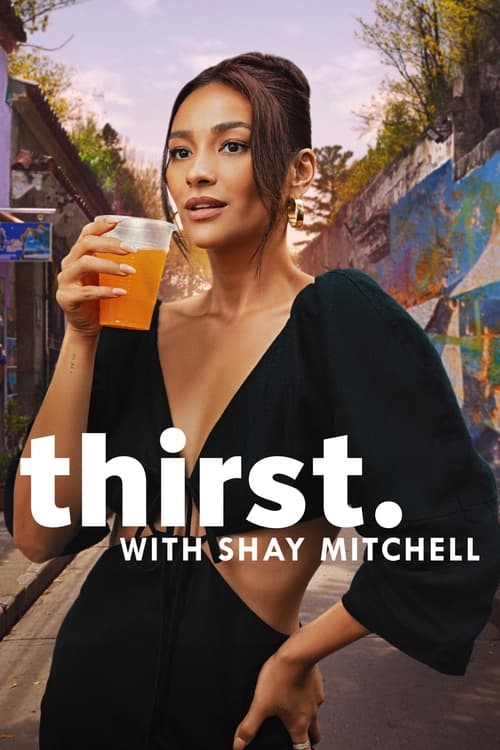 Poster for Thirst with Shay Mitchell